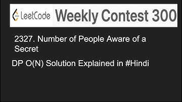 Leetcode Number of People Aware of a Secret - Weekly contest 300 -  FAANG Hindi Coding Interview