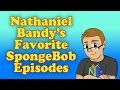 nathaniel bandys favorite spongebob episodes discussion