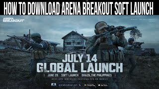 HOW TO DOWNLOAD ARENA BREAKOUT SOFT LAUNCH screenshot 2