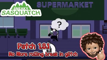 Sneaky Sasquatch - Patch 1.8.1 | No More Dog Rolling break in