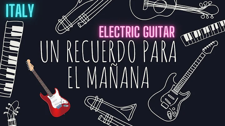 UN RECUERDO PARA EL MAANA   ELECTRIC GUITAR versio...