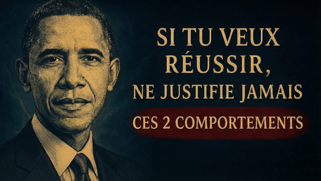 Si tu veux du succès, ne justifie jamais ces 2 comportements (Obama)