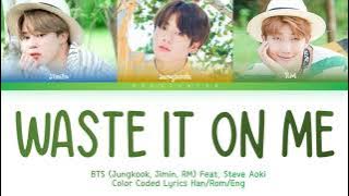 BTS & Steve Aoki - Waste It On Me Lyrics [Color Coded Lyrics]