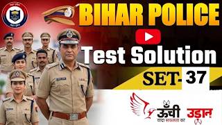 Bihar Police Practice Set -37 Test Solution | All Questions Explained | Best तैयारी | By Unchi Udaan
