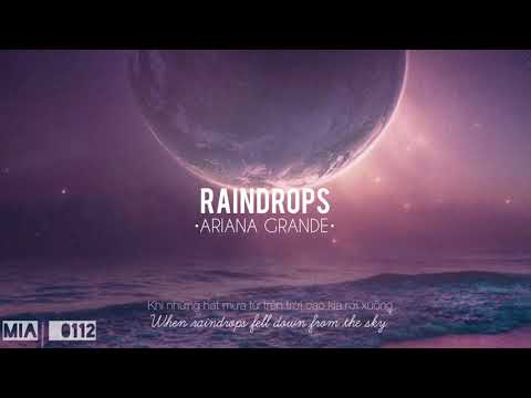 /vietsub-lyrics/-raindrops-(an-angel-cried)---ariana-grande