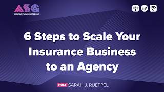6 Steps to Scale Your Insurance Business to an Agency