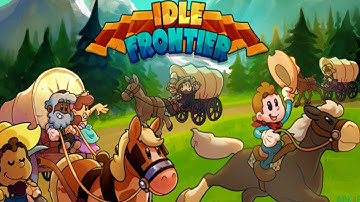 Idle Frontier Tap Tap Town - Kongregate - iOS / Android Gameplay