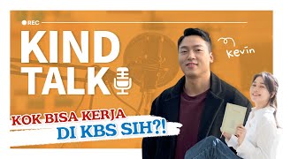 [KIND TALK] TIPS DITERIMA BEASISWA GKS KOREA SAMPE KERJA DI KBS JUGA! (WITH KEVIN LANOV)