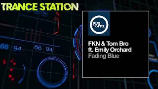 FKN & Tom Bro ft. Emily Orchard - Fading Blue (Extended Mix) [PURE TRANCE]