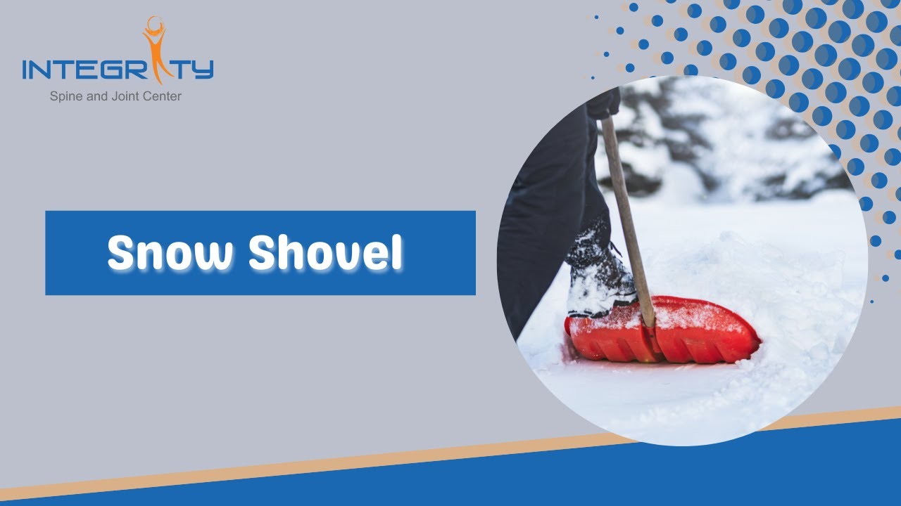 Snow Shovel  / Integrity Spine and Joint Center