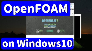【OpenFOAM tutorial#1】Install OpenFOAM on Windows10【fluid mechanics】