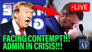 LIVE Trump Admin FACES CONTEMPT as His DHS IMPLODES in Court Legal AF