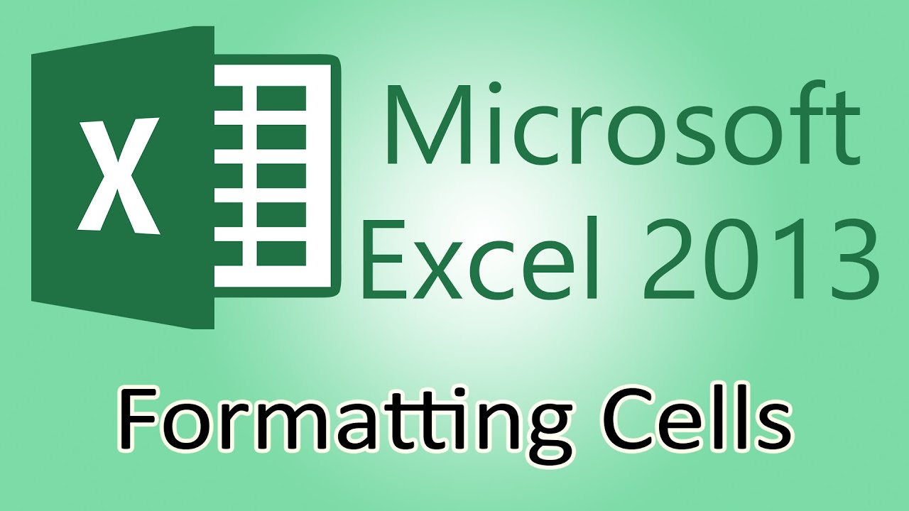 Microsoft Excel 2013 Tutorial - Formatting cells - YouTube