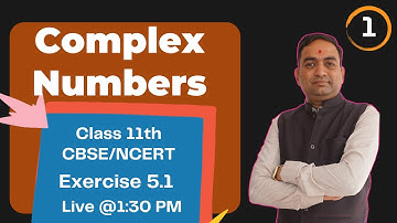 Complex Numbers Class 11th CBSE/NCERT | Exercise 5.1 | Part 1