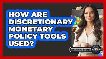 How Are Discretionary Monetary Policy Tools Used?