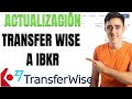 Actualizado! TransferWise a INTERACTIVE BROKER | Depositar MUY BARATO a IBKR -Tutorial Transfer Wise