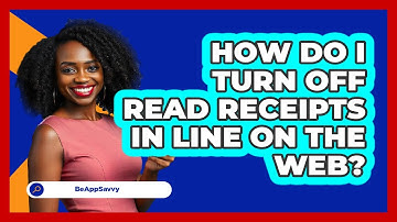 How do I turn off read receipts in LINE on the web? - Be App Savvy