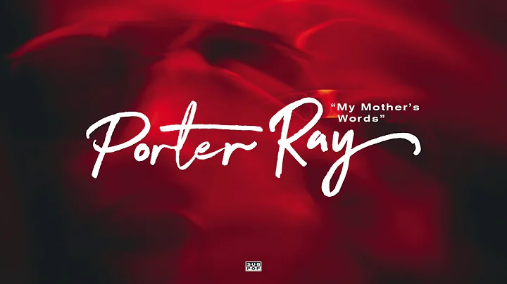 Porter Ray - My Mother's Words (feat. Debra Sulliv...