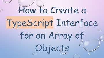 How to Create a TypeScript Interface for an Array of Objects
