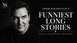 Norm Macdonald’s Funniest Long Stories – Full Listening Session