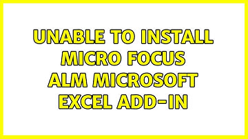 Unable to install Micro Focus ALM Microsoft Excel Add-in