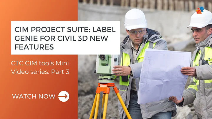 CTC CIM Project Suite: New Features of Label Genie for Civil 3D