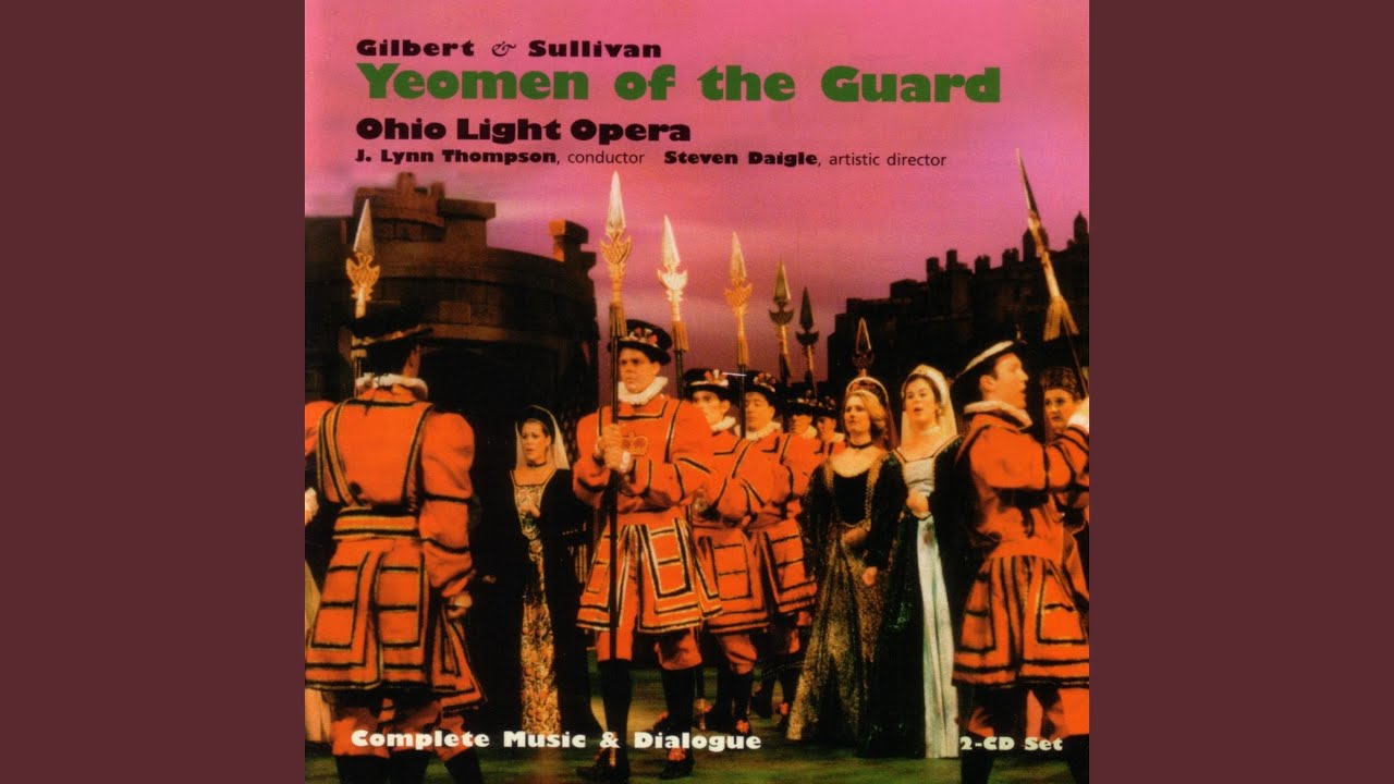 Yeomen of the Guard: Act 1: Dialogue: And how came you