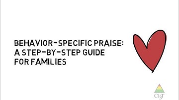Behavior-specific praise: A step-by-step guide for families