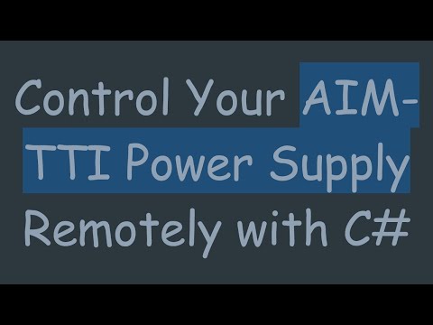 Control Your AIM-TTI Power Supply Remotely with C#