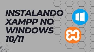 Instalando O Xampp No Windows 1011 Passo A Passo