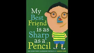 My Best Friend is as Sharp as a Pencil
