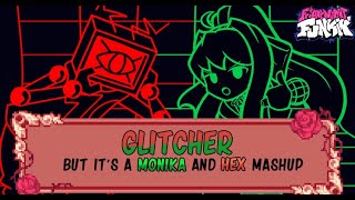Glitcher but it's a Monika and Hex MASHUP ~ Friday Night Funkin'