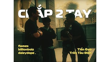 flames x BillionBoiz x DaizyDope - CHẮP 2 TAY (Music Video) l prod. Txmmy Beats