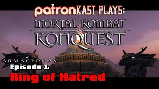 Patronkast Plays - Mortal Kombat Armageddon Konquest Episode 1