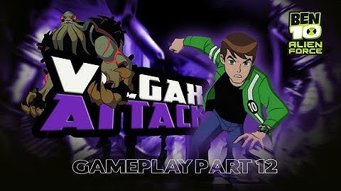 ben 10 alien force vilgax attacks part 12