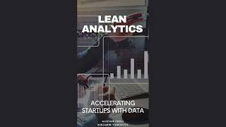 Lean Analytics by Alistair Croll & Benjamin Yoskovitz | Summary