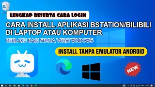 cara install aplikasi bstation di laptop atau komputer tanpa emulator || bilibili TV