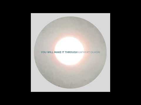 You Will Make It Through - Kafayat Quadri