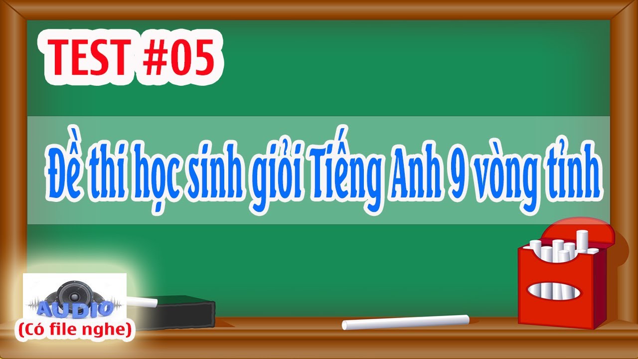 Đề thi học sinh giỏi Tiếng Anh 9 cấp huyện | có file... - youtube