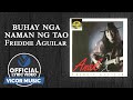 Buhay Nga Naman Ng Tao - Freddie Aguilar [Official Lyric Video]