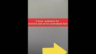 best 5 websites for movies and series download/watch