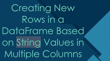 Creating New Rows in a DataFrame Based on String Values in Multiple Columns