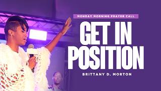 'Get In Position' Prayer Call - Brittany Morton