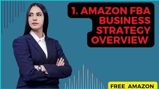 Amazon FBA Business Strategy Overview.