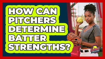 How Can Pitchers Determine Batter Strengths?