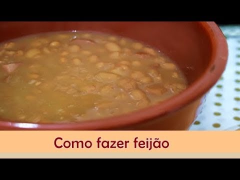 Como fazer feijão - Como cozinhar feijão simples