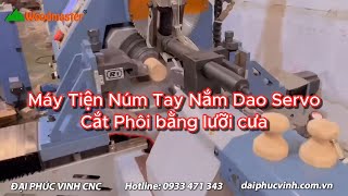 Máy Tiện Núm Tay Nắm Dao ServoCắt Phôi bằng lưỡi cưa - Woodmaster - WM-50R4A