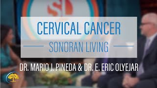 Cervical Cancer - Sonoran Living | Dr. Mario J. Pineda and Dr. E. Eric Olyejar