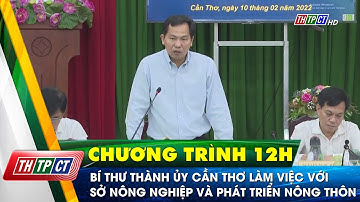 Bí thư Thành ủy Cần Thơ làm việc với Sở Nông nghiệp và Phát triển nông thôn| Cần Thơ TV