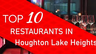Top 10 best Restaurants in Houghton Lake Heights Michigan